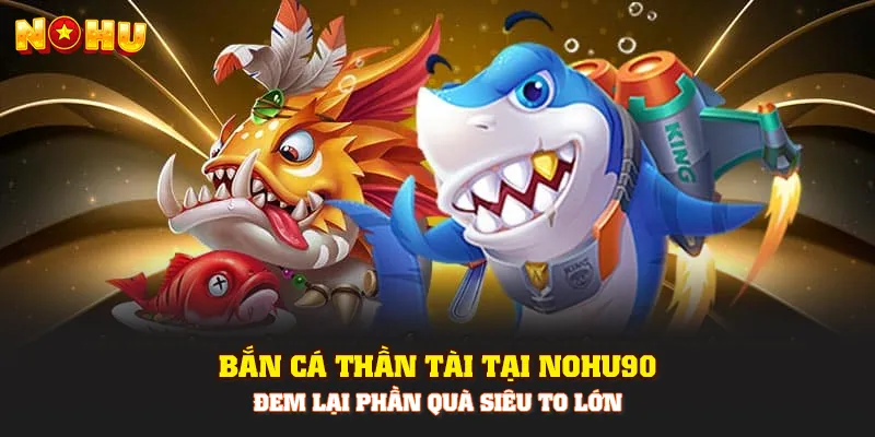 Bắn Cá Thần Tài