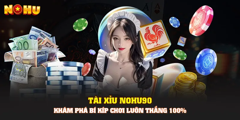 Tài Xỉu Nohu90